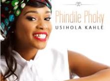 Phindile Phoky – Usihola Kahle (ft Sipho Makhabane)