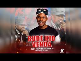 Rude kid venda - Best rapper in Africa