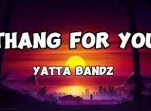 Yatta Bandz - Thang For You