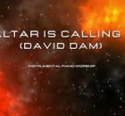 David Dam - My ALTAR is Calling You (Cover)