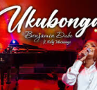 Benjamin Dube ft Xolly Mncwango - Ukubonga