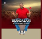 Thandazani – Shwi Nomtekhala