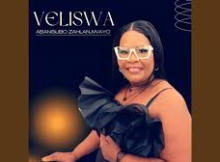 Veliswa – Abangubo Zahlanjwayo