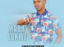 Mabhlukwe ft Umdumazi – Isandla Sombulali