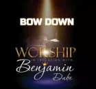 Benjamin Dube – Bow Down And Worship