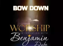 Benjamin Dube – Bow Down And Worship