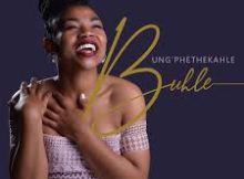 Buhle B – Ungphethe Kahle