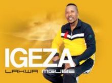 Igeza LakwaMgube Promo 2024