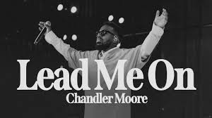 Chandler Moore - Lead Me On (Live)