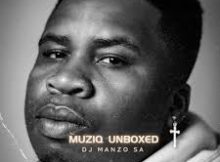 DJ MANZO SA - MUSIQ UNBOXED