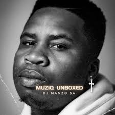 DJ MANZO SA - MUSIQ UNBOXED