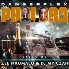 Dangerflex – Phuloba ft. Zee Nxumalo