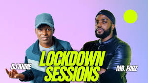 Dj Andie & Dj Mr Fabz – Lockdown Sessions