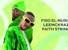 Fiso El Musica & LeeMckrazy - Sek'Moshakele feat. Faith Strings