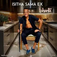 Isitha Sama Ex - Iphanta (New Maskandi Song)