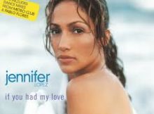 Jennifer Lopez - If You Had my Love