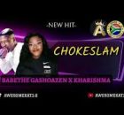 Kharishma ft. BA Bethe Gashoazen – Chokeslam
