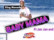KING MONADA - BABY MAMA LYRICS feat JAN JAN