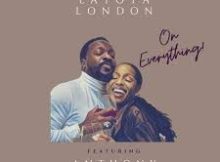 Latoya London - On Everything feat. Anthony Hamilton