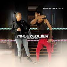 MHLEZEDLIWA - WAPHUZA NGYAPHUZA Album 2024