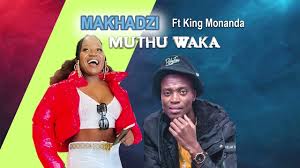 Makhadzi Ft King Monada Muthu Waka New Song