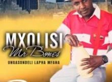 Mxolisi Mr Bones Ezehumutsha – Soqale ko sebhuku