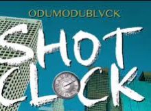 Odumodublvck – Shot Clock