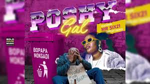  Poshy Gal - Bopapa Mokgadi Feat. Mr Six21 DJ Dance