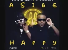 Kabza De Small – Asibe Happy