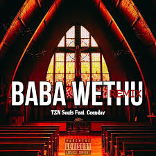 TZN Souls – Baba Wethu Remix