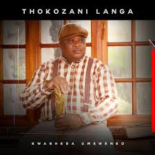 Thokozani Langa albums 2024: KWABHEDA UMSWENKO