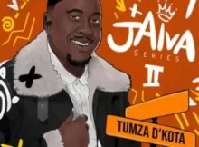 Tumza D’kota – Jaiva 7 Ft. Seun1401, Dinho & El Stephano