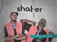 Wayne & Tango – Shaker