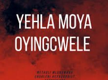 Yehla Moya Oyingcwele Song