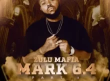 ZuluMafia – Mark 6.4, Pt. 1 ALBUM