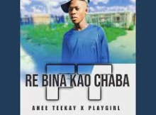 Ahee Teekay – Re bina kao Chaba ft. Ltc Christly