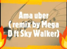 Ama Uber remix by Mega D ft. Sky Walker