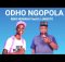 king Monada - Odho Ngopola ft DJ Janisto Bolo House