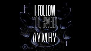 AYMHY - I Follow Rivers X Too Sweet (AYMHY mashup)