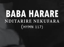 Baba Harare – Nditarire Nokufara (Hymn 117)