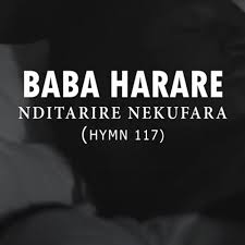 Baba Harare – Nditarire Nokufara (Hymn 117)