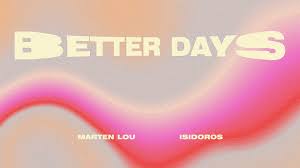 Better Days  - Isidoros, Marten Lou