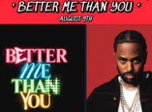 Big Sean - Better Me Than You New Album 2024