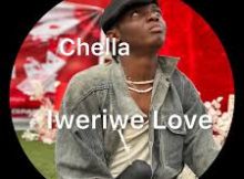 Chella – Iweriwe Love