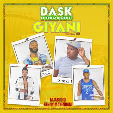 DASK ENTERTAINMENTS – GIYANI Ft. BENNY MAYENGANI & UMJABULISI