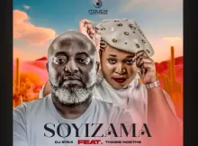 DJ Stax – Soyizama Ft. Thabie Ngethe