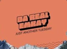 Da Real Emkay – Just Another Tuesday EP