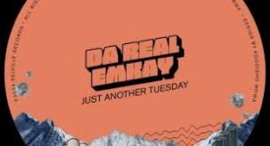 Da Real Emkay – Just Another Tuesday EP