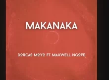 Dorcas Moyo Ft. Maxwell Ngove – Makanaka