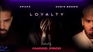 Drake ft. Chris Brown - Loyalty